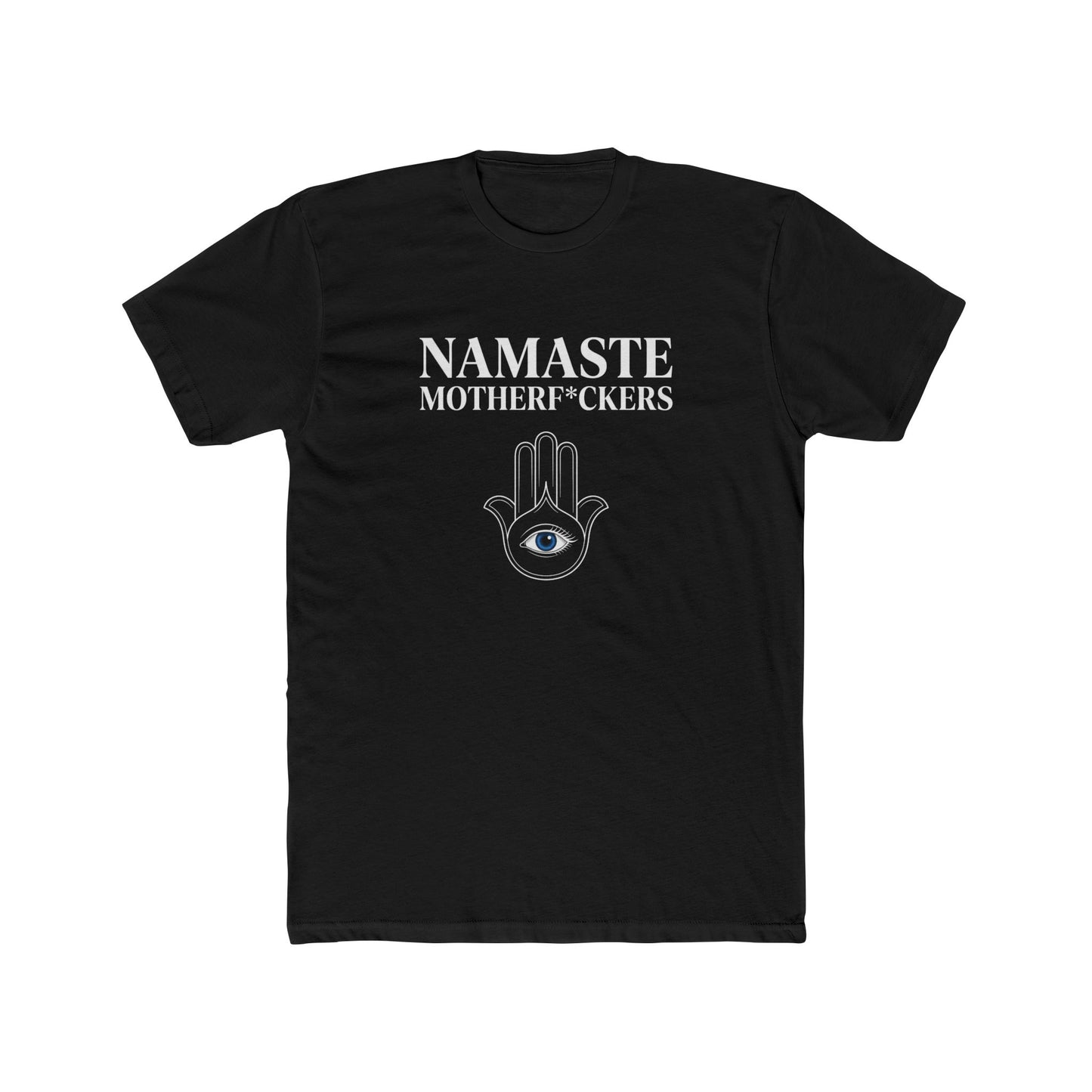 Namaste Motherf*ckers — Unisex Tee