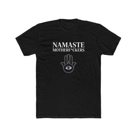 Namaste Motherf*ckers — Unisex Tee