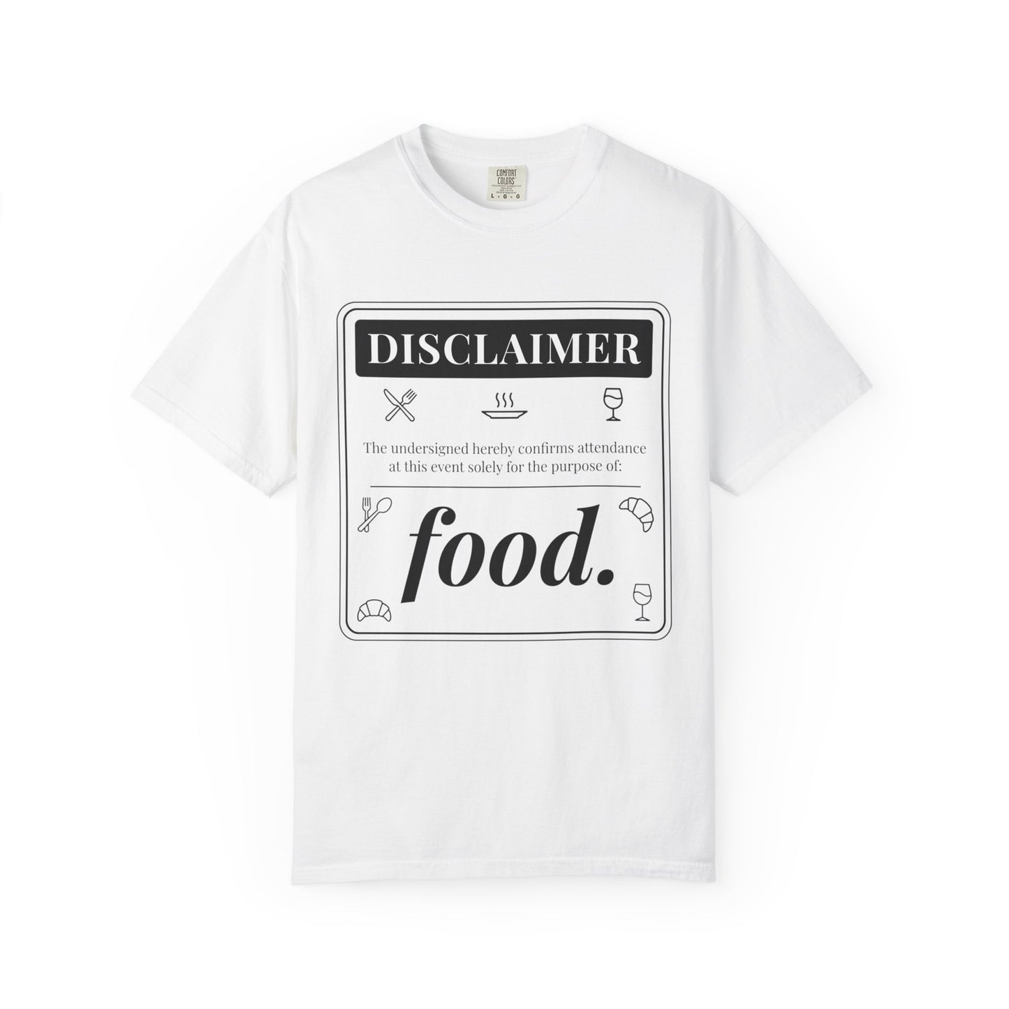 Disclaimer: Food. Graphic T-Shirt