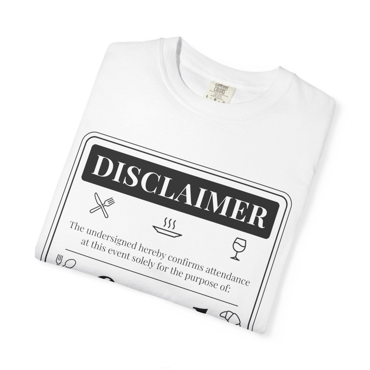 Disclaimer: Food. Graphic T-Shirt
