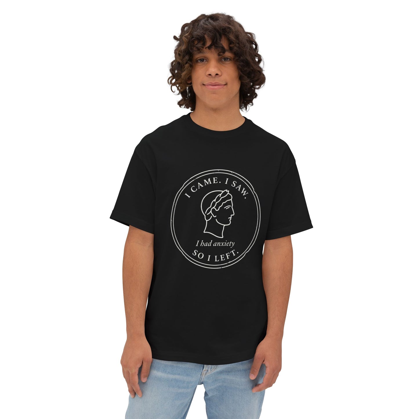 I Came, I Saw, I Had Anxiety So I Left — Unisex Tee