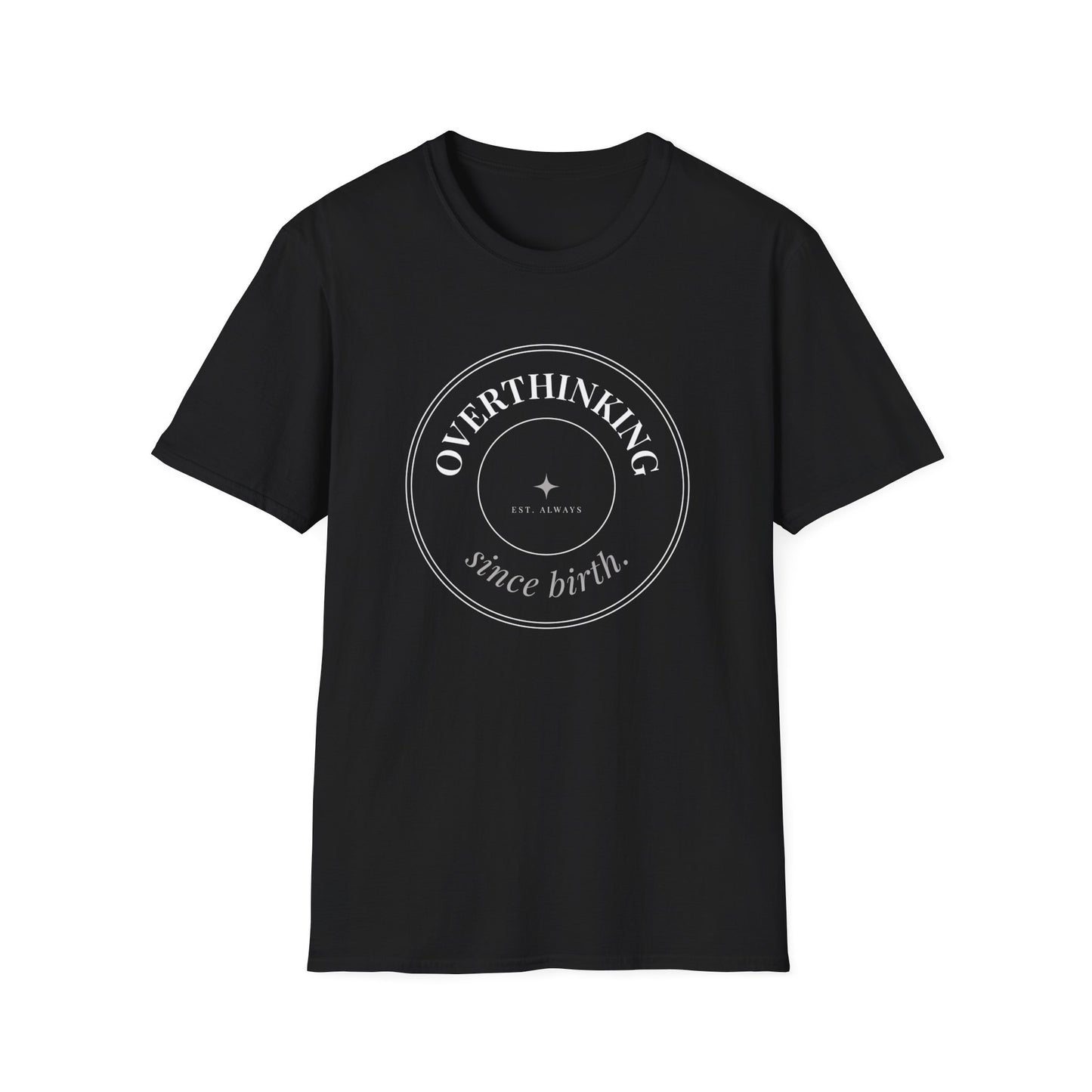 Overthinking, Since Birth — Unisex Tee